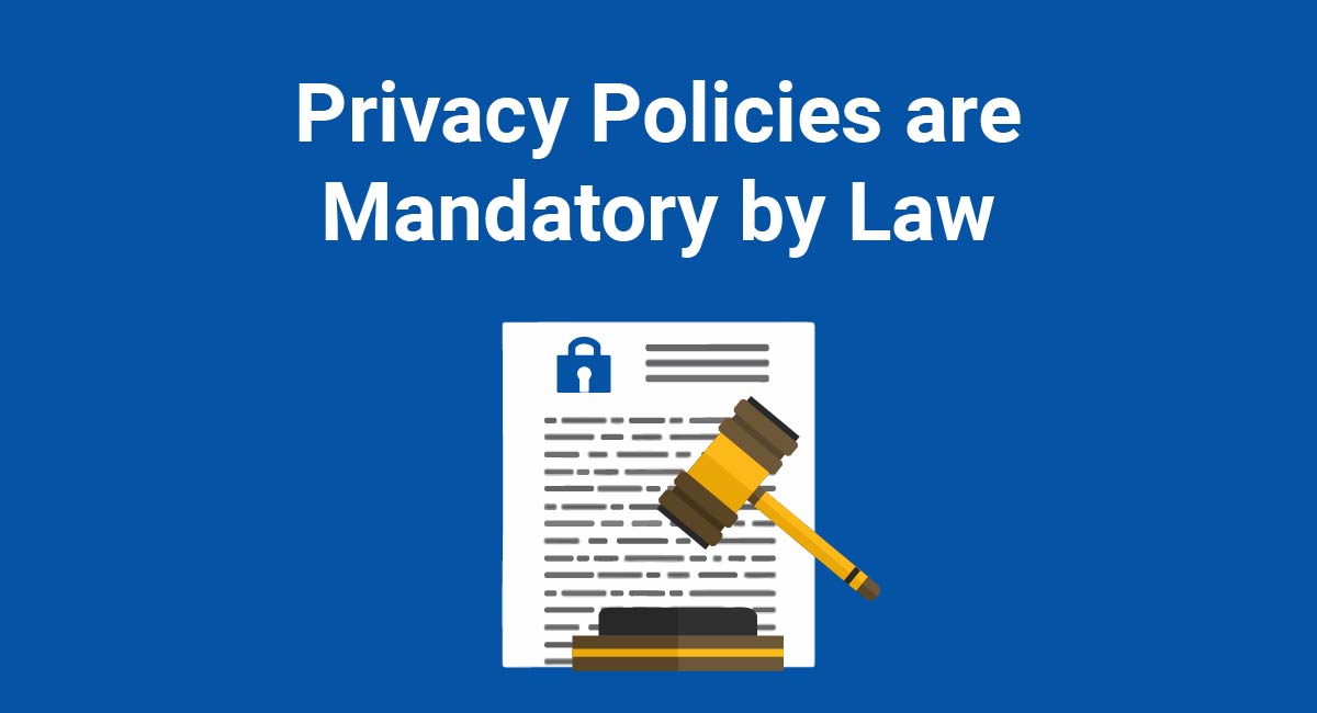 Privacy Policies are Mandatory by Law