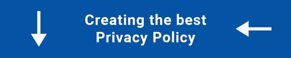 Creating the best Privacy Policy