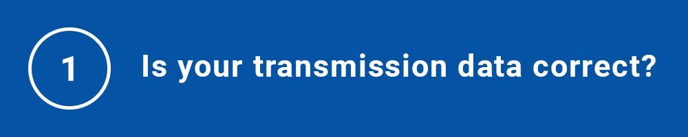 Is your transmission data correct?