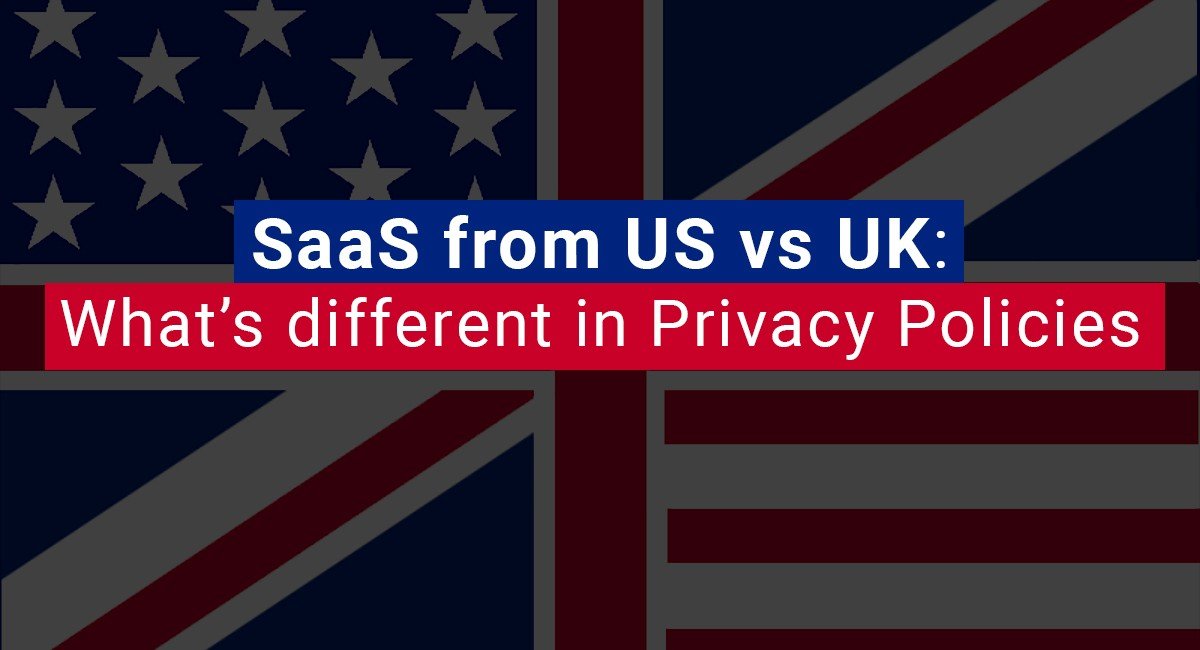 SaaS from US vs UK: What's different in Privacy Policies