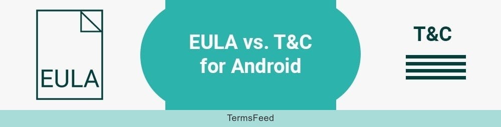 EULA vs. T&C for Android