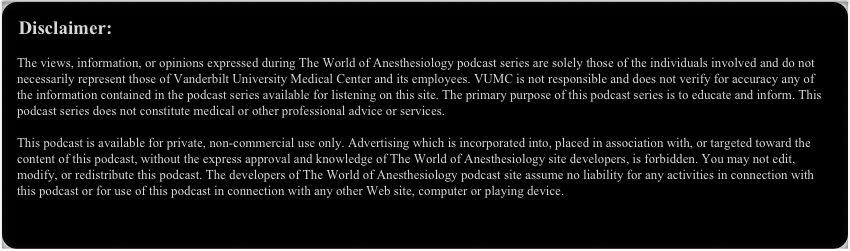 Disclaimer from World of Anesthesiology podcast