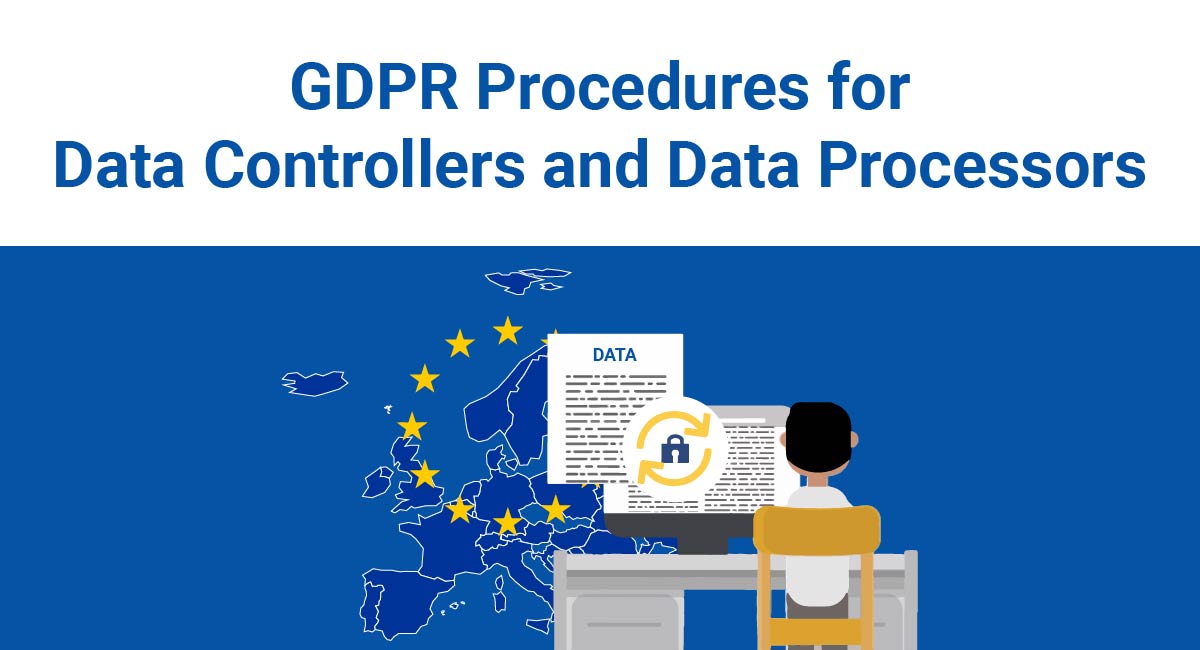 GDPR Procedures for Data Controllers and Data Processors