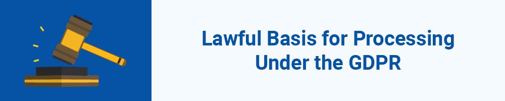 Lawful Basis for Processing Under the GDPR