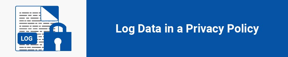 Log Data in a Privacy Policy