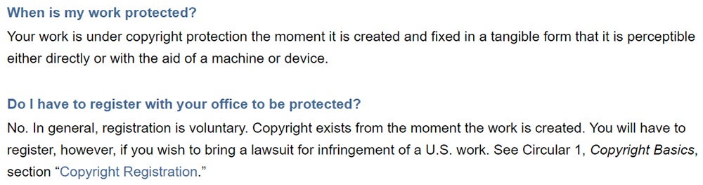US Copyright Office FAQ: When is work protected and do you need to register to be protected sections