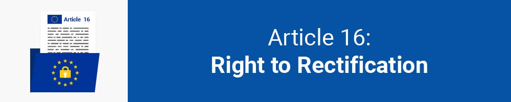 Article 16 - Right to Rectification