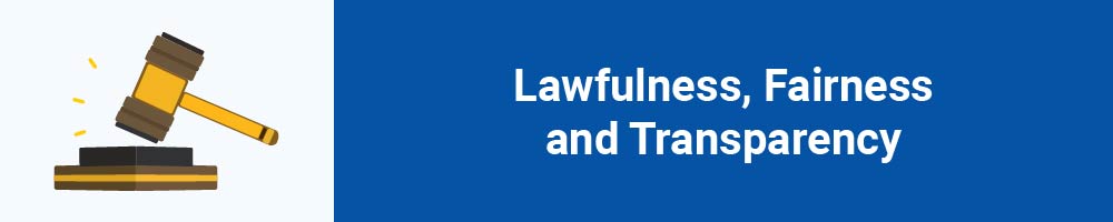Lawfulness, Fairness and Transparency
