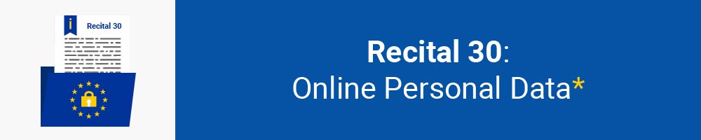 Recital 30 - Online Personal Data