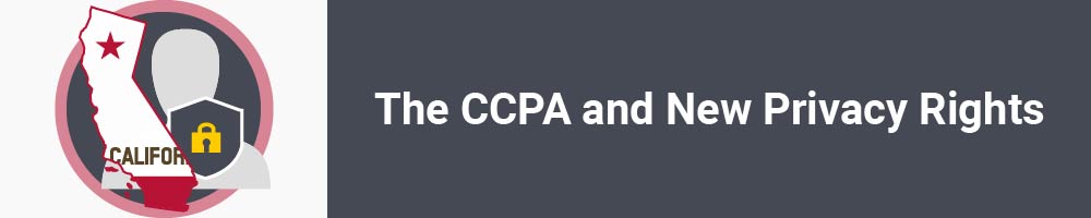 The CCPA and New Privacy Rights
