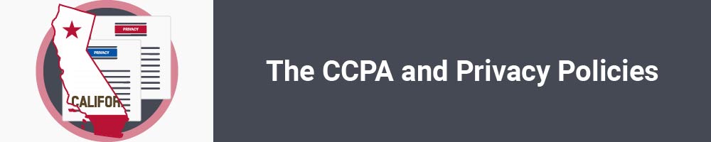 The CCPA and Privacy Policies