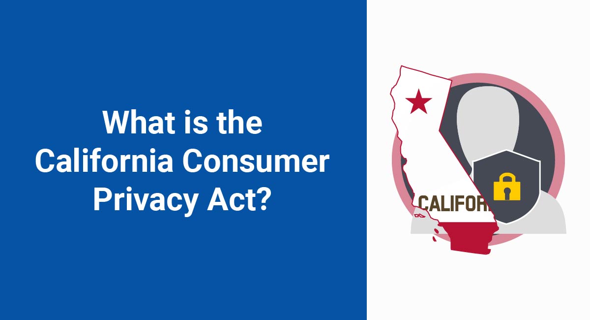 What is the California Consumer Privacy Act?