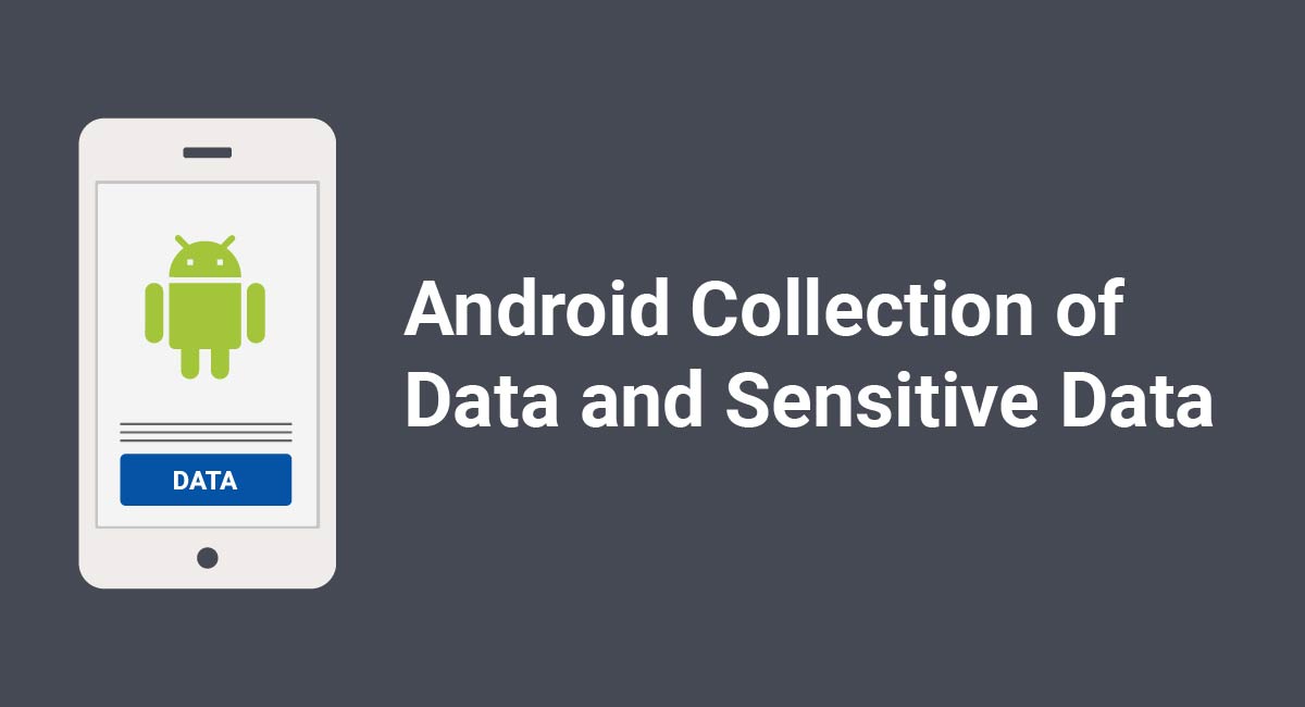 Android Collection of Data and Sensitive Data