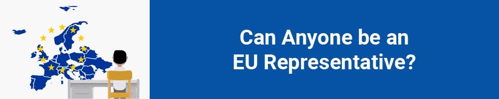 Can Anyone be an EU Representative?