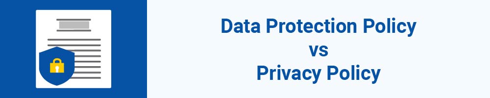 Data Protection Policy vs Privacy Policy