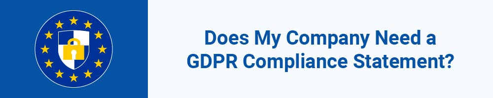 Does My Company Need a GDPR Compliance Statement?