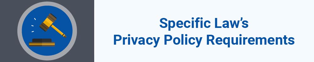 Specific Law&#039;s Privacy Policy Requirements