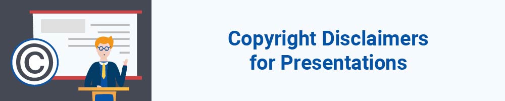 Copyright Disclaimers for Presentations
