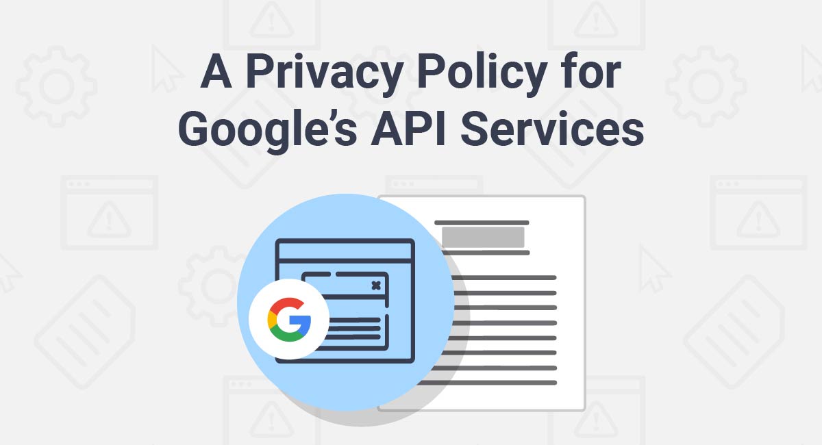 A Privacy Policy for Google's API Services