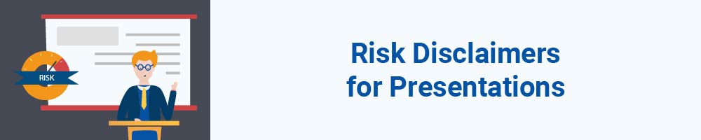 Risk Disclaimers for Presentations
