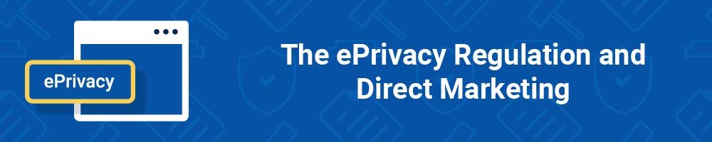 The ePrivacy Regulation and Direct Marketing