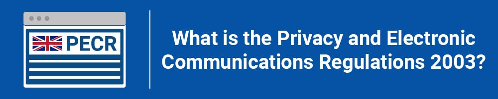 What is the Privacy and Electronic Communications Regulations 2003?
