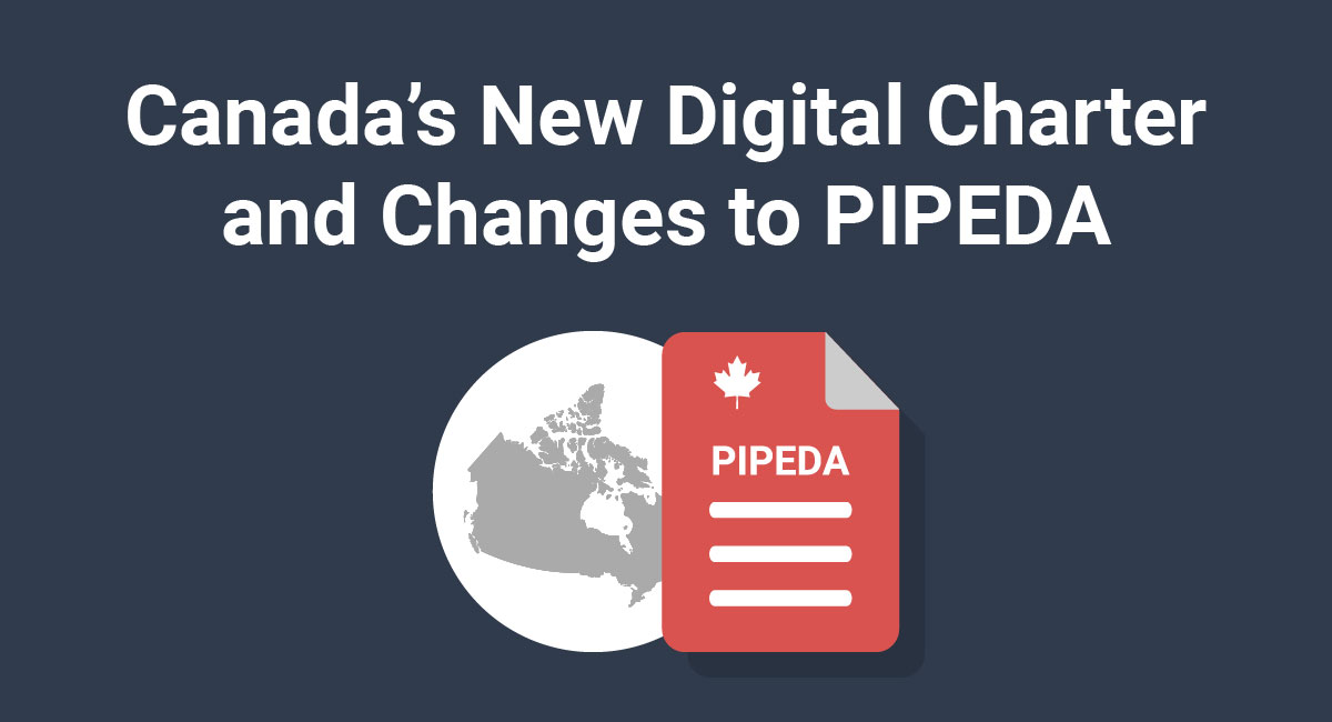 Canada's New Digital Charter and Changes to PIPEDA