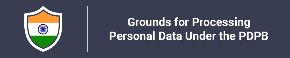 Grounds for Processing Personal Data Under the PDPB
