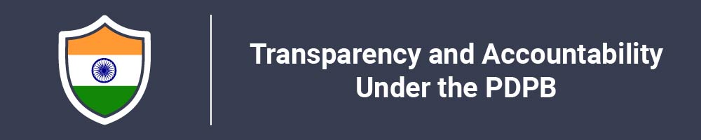 Transparency and Accountability Under the PDPB