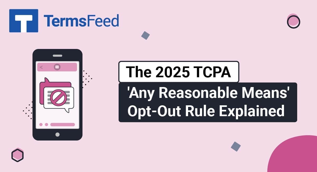 The 2025 TCPA 'Any Reasonable Means' Opt-Out Rule Explained